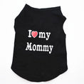 Load image into Gallery viewer, I Love Mommy Pet Clothes
